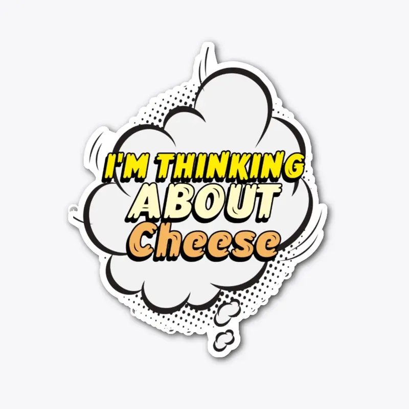 Stop Thinking About Cheese